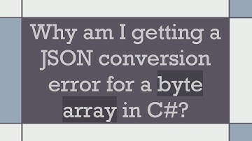 Why am I getting a JSON conversion error for a byte array in C#?