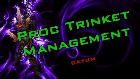 [5.4] Proc Trinket Management - Tip for Burst in Arena - Sativ [Rogue PoV - Works for any Class]
