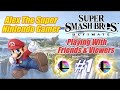 Super Smash Bros Ultimate - Playing With Friends & Viewers #1🥊