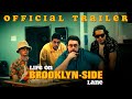 Life on brooklynside lane  official trailer