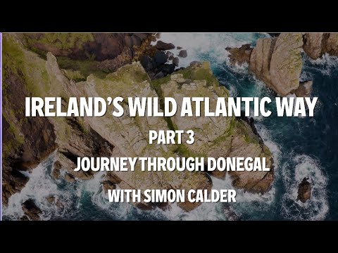 Ireland's Wild Atlantic Way  Part 3: JOURNEY THROUGH DONEGAL