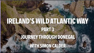 Ireland&#39;s Wild Atlantic Way  Part 3: JOURNEY THROUGH DONEGAL