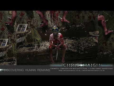 DISCOVERING HUMAN REMAINS - Chris Haigh | Dark Creepy Tense Drama Horror Film Television Music |