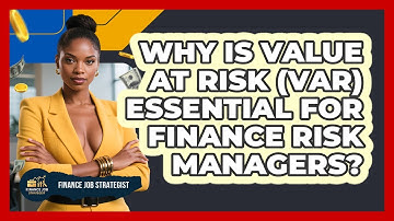 Why Is Value At Risk (VaR) Essential For Finance Risk Managers? - Finance Job Strategist