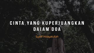 PUISI CINTA - CINTA YANG KUPERJUANGKAN DALAM DOA | MUSIKALISASI | BAPER Puisi Pendek