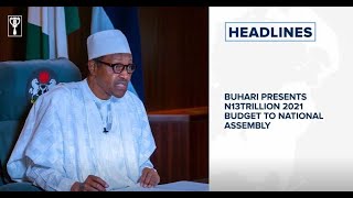 Buhari presents N13trillion 2021 Budget to National Assembly, UK's National Trust cuts 1,300 jobs