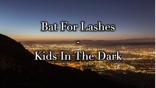Bat For Lashes - Kids in the Dark (Cover)