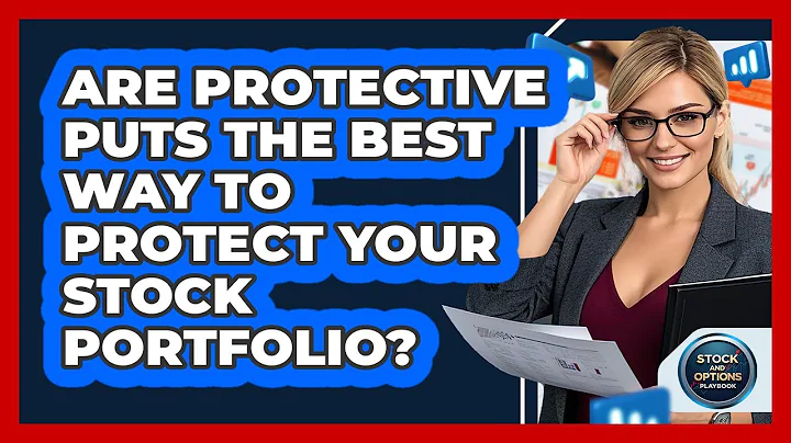 Are Protective Puts The Best Way To Protect Your Stock Portfolio? - Stock and Options Playbook