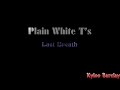 Plain White T's - Last Breath Song Lyrics