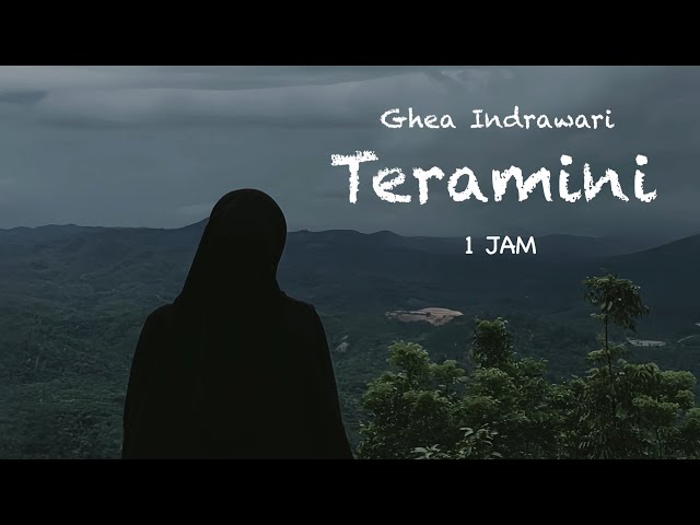 Ghea Indrawari - Teramini - 1 Jam class=