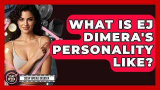 What Is EJ DiMera's Personality Like? - Soap Opera Insider Wealth