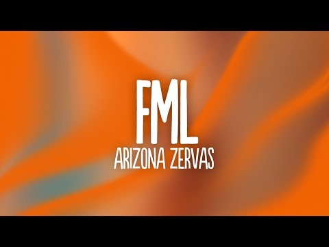 Arizona Zervas FML Lyrics