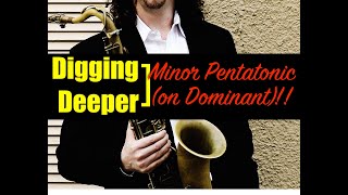 Digging Deeper #153 - "Minor Pentatonic on Dominant" & Blue Bossa