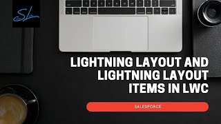 14. Developing Responsive LWC using Lightning Layout and Lightning Layout Items - Salesforce LWC