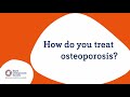 How is osteoporosis treated?