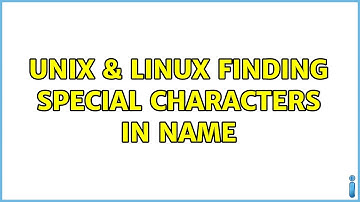 Unix & Linux: Finding special characters in name (2 Solutions!!)