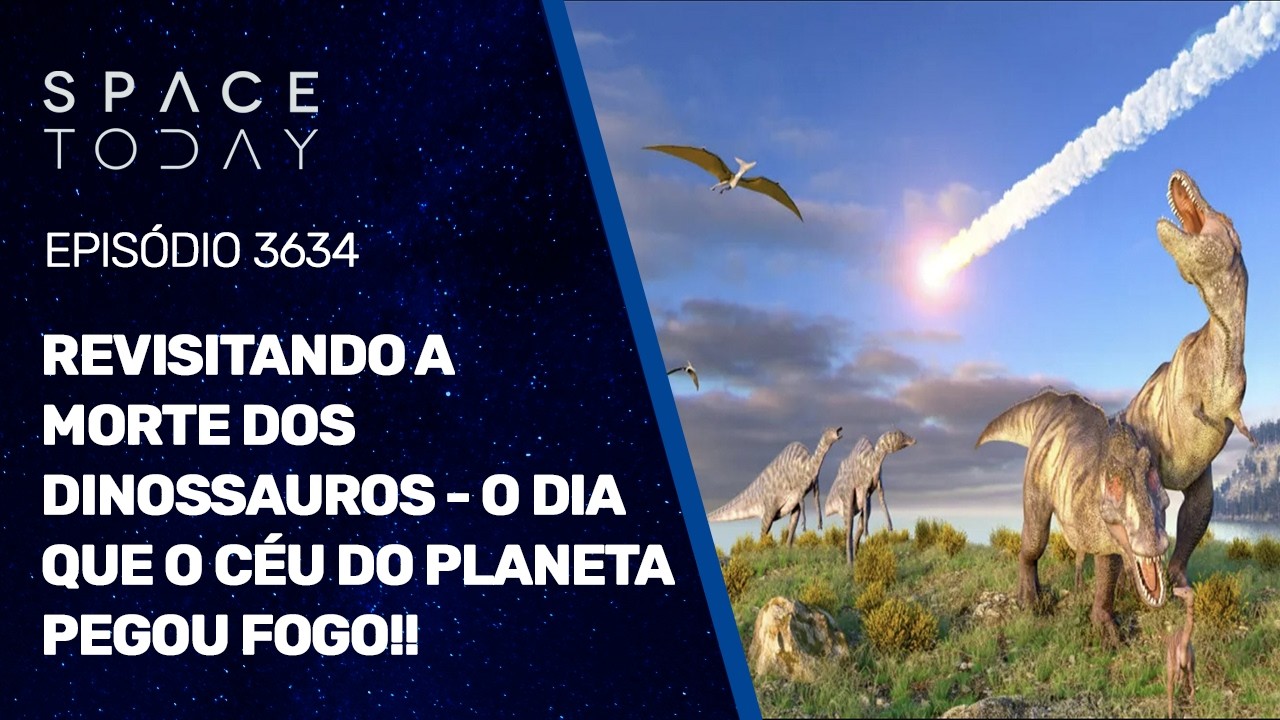 REVISITANDO A MORTE DOS DINOSSAUROS - O DIA QUE O CÉU DO PLANETA PEGOU FOGO!!!