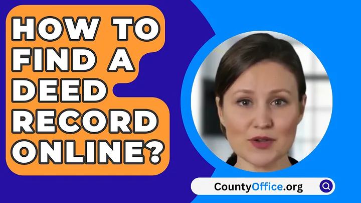 How To Find A Deed Record Online? - CountyOffice.org
