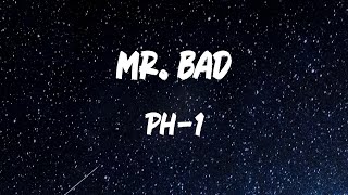 pH-1 - MR. BAD (Feat. Woo) (Lyric Video)