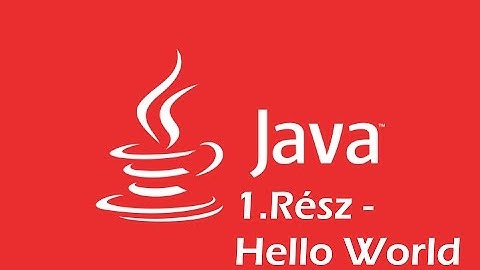 Java Programozás - 1.Rész - Hello World
