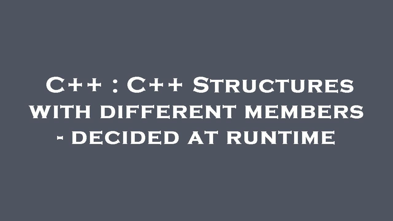 C++ : C++ Structures with different members - decided at runtime - YouTube