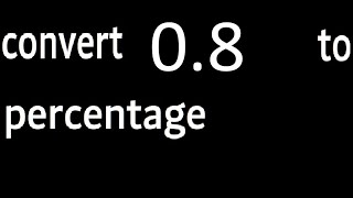 convert 0.8 to percentage, 0,8 decimal to percentage, transform decimals