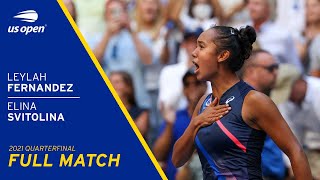 Leylah Fernandez vs Elina Svitolina Full Match | 2021 US Open Quarterfinal