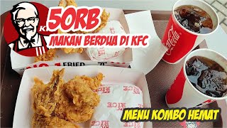 50RIBU MAKAN BERDUA DI KFC - REVIEW COMBO DUO KFC