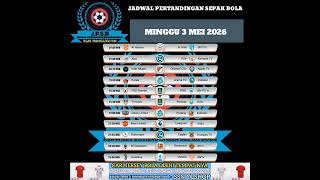 Jadwal Pertandingan Sepak Bola MINGGU 3 MEI 2026 #bismillah #fyp #viral #trending #jpsb #ssn 