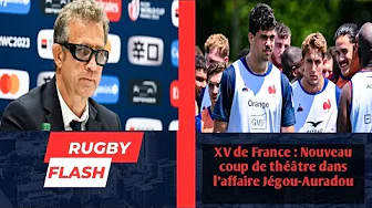 XV de France : Nouveau coup de théâtre dans l’affaire Jégou-Auradou. XV de France : Nouveau coup de théâtre dans l’affaire Jégou-Auradou. thumbnail