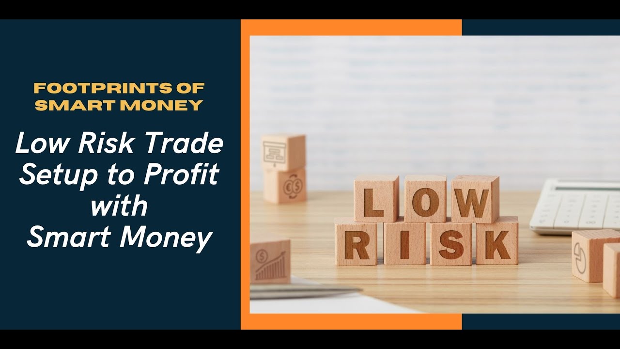 Low Risk Trade Setup to Profit with Smart Money