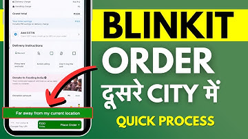 Blinkit se Dusre City me Order Kaise Kare?