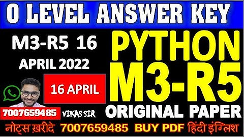 Python M3-R5 ANSWER KEY 100% KEY LIVE SOLUTION 16 APRIL UP 2022 EXAM M3-R5 ANSWER KEY O LEVEL