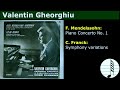 Valentin Gheorghiu. F. Mendelssohn: Piano Concerto No. 1. Franck: Symphony variations. R.Schumacher