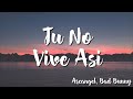 Tú No Vive Asi - Arcangel, Bad Bunny (Letra /Lyrics)