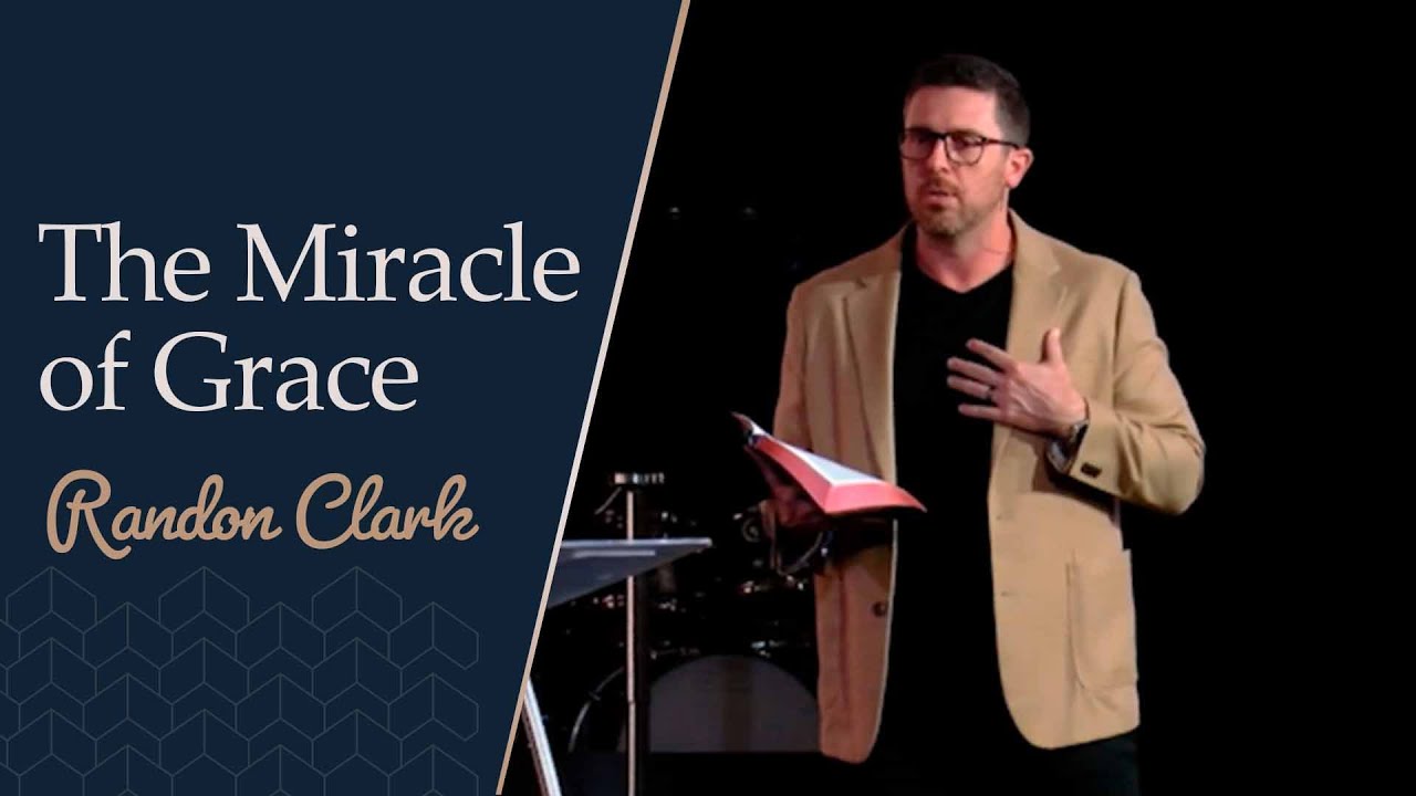 The Miracle of Grace | Miracles Still Happen | Pastor Randon Clark ...