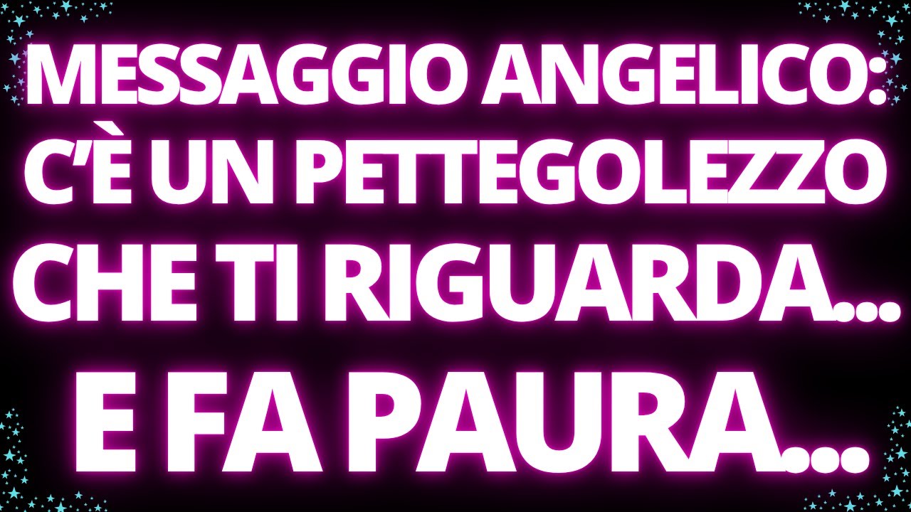 ✨MESSAGGI DEGLI ANGELI: C'E UN PETTEGOLEZZO CHE TI RIGUARDA...E FA PAURA!