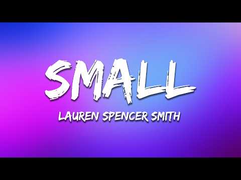 Lauren Spencer Smith - small (Lyrics)