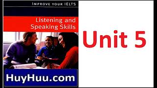 05 Improve Your IELTS Listening and Speaking Skills   Unit 5