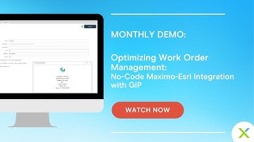 DEMO: Optimizing Work Order Management: No-Code Maximo-Esri Integration with GIP