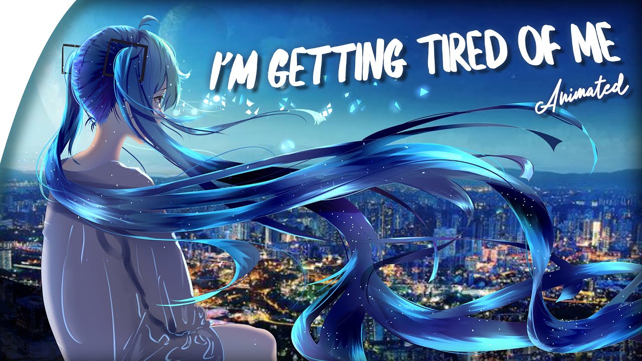 Nightcore - I'm Getting Tired of Me (Kings Elliot) || Lyrics