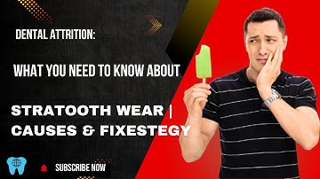 Dental Attrition: What You Need to Know About Tooth Wear | Causes & Fixes