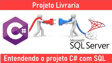 Aula 01 - Entendendo o projeto C# com SQL Server