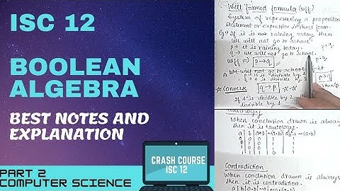 ISC 12 BOOLEAN ALGEBRA || CRASH COURSE|| PART 2|| BEST LECTURE || COMPUTER SCIENCE