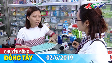Hàng loạt nhà thuốc bị đóng cửa có ảnh hưởng đến người bệnh? | CHUYỂN ĐỘNG ĐÔNG TÂY - 02/6/2019