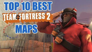 Top 10 Best Official Team Fortress 2 Maps