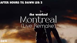 The Weeknd  Montreal after Hours Til Dawn  Leg 2  studio Remake