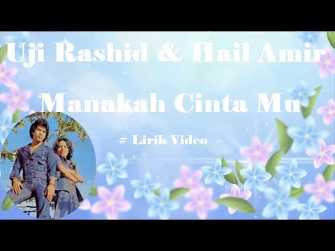 Uji Rashid \u0026 Hail Amir ~Manakah Cinta Mu ~Lirik