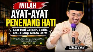 AYAT-AYAT PENENANG HATI! Saat Hidup Terasa Berat, Baca Ini | Ustadz Syam