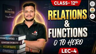 Relations &amp; Functions Class 12 (Lec-4) | Don't Miss These Concepts! | 0 to Hero